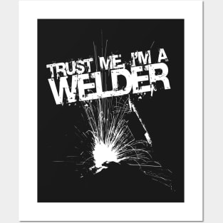 Trust Me I'm a Welder Funny Welding Design Posters and Art